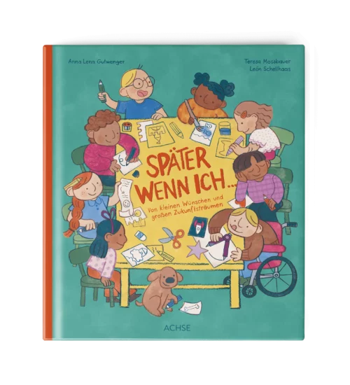 ACHSE VERLAG Cover Kinderbuch Später wenn ich ...